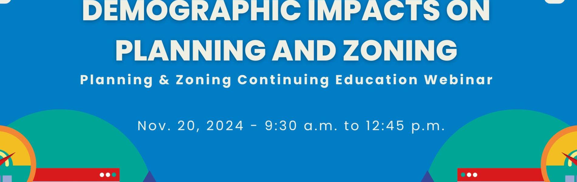 white text on blue background reads Demographic Impacts on Planning and Zoning